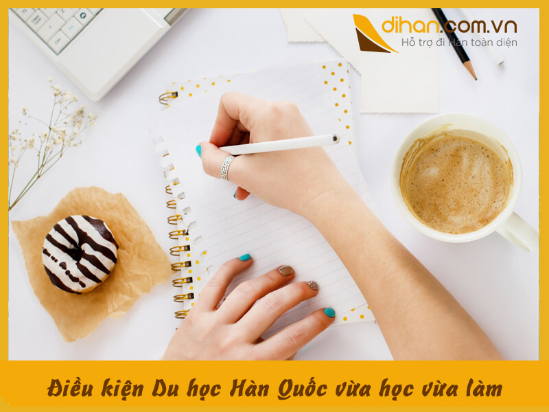 Điều kiện đi du học Hàn Quốc vừa học vừa làm