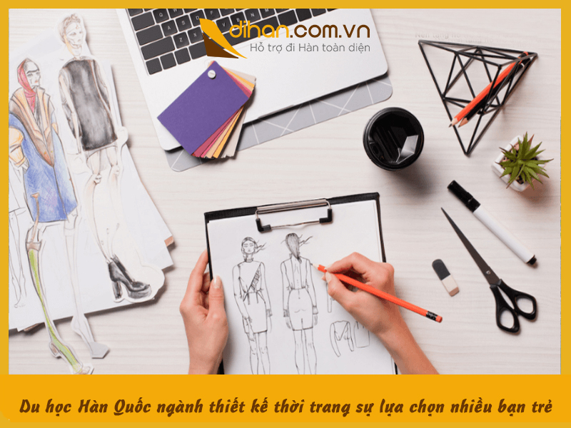 Du học Hàn Quốc ngành thiết kế thời trang sự lựa chọn nhiều bạn trẻ