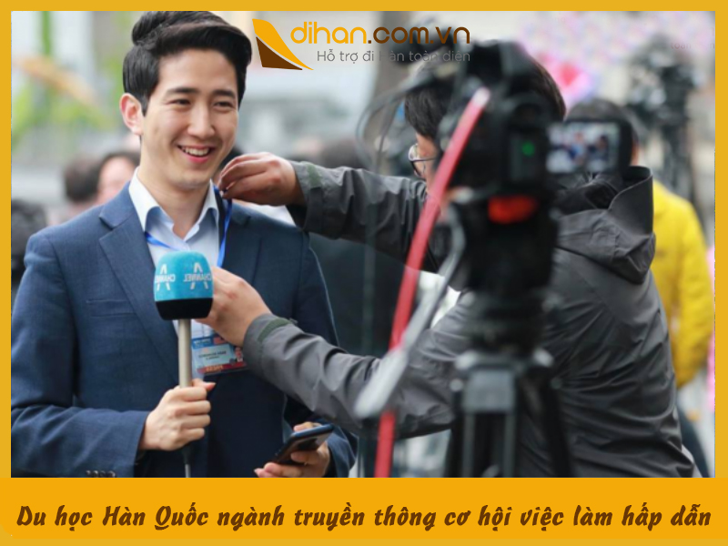 Du học Hàn Quốc ngành truyền thông cơ hội việc làm hấp dẫn
