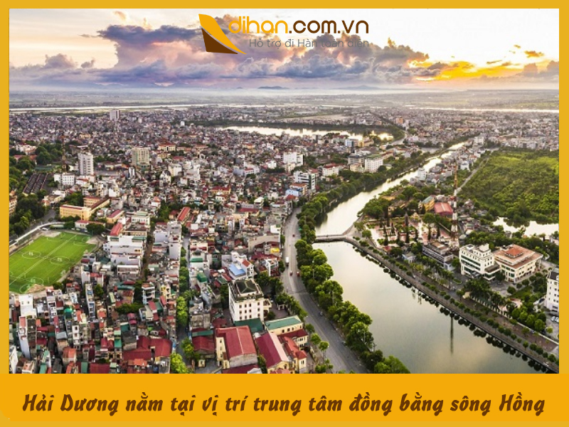 Hải Dương nằm tại vị trí trung tâm đồng bằng sông Hồng