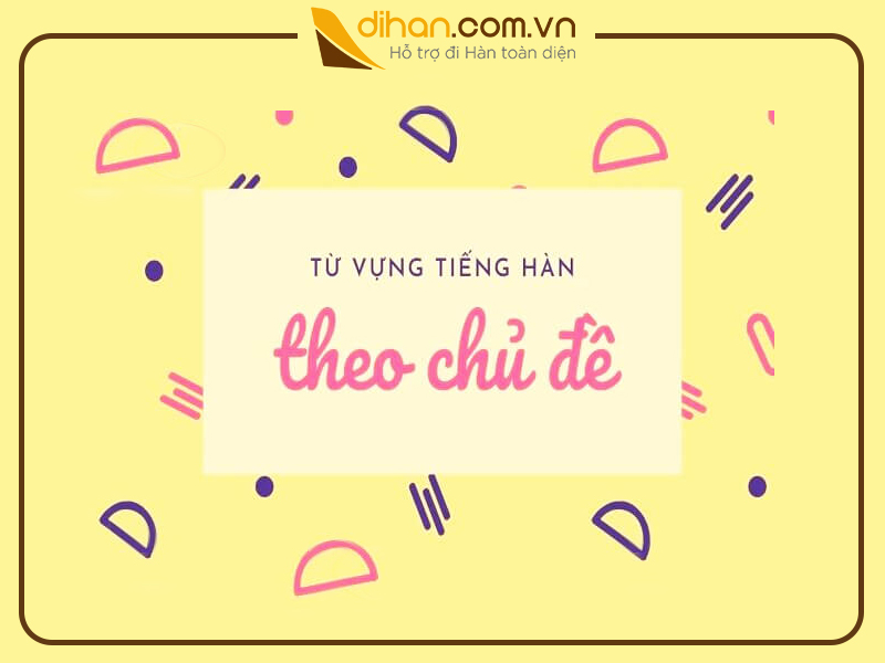 Học tiếng Hàn theo chủ đề