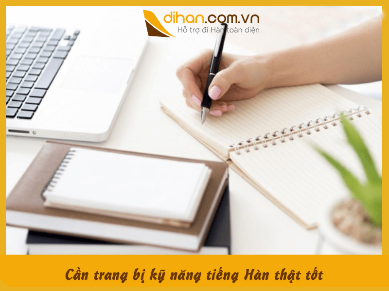 Cần trang bị kỹ năng tiếng Hàn thật tốt