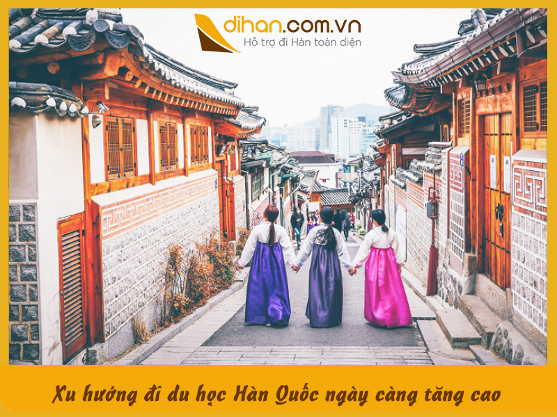 Xu hướng đi du học Hàn Quốc ngày càng tăng cao