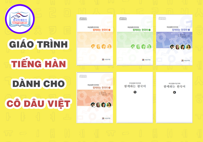 Bộ Giáo trình tiếng Hàn dành cho cô dâu Việt Bộ Giáo trình tiếng Hàn dành cho cô dâu Việt