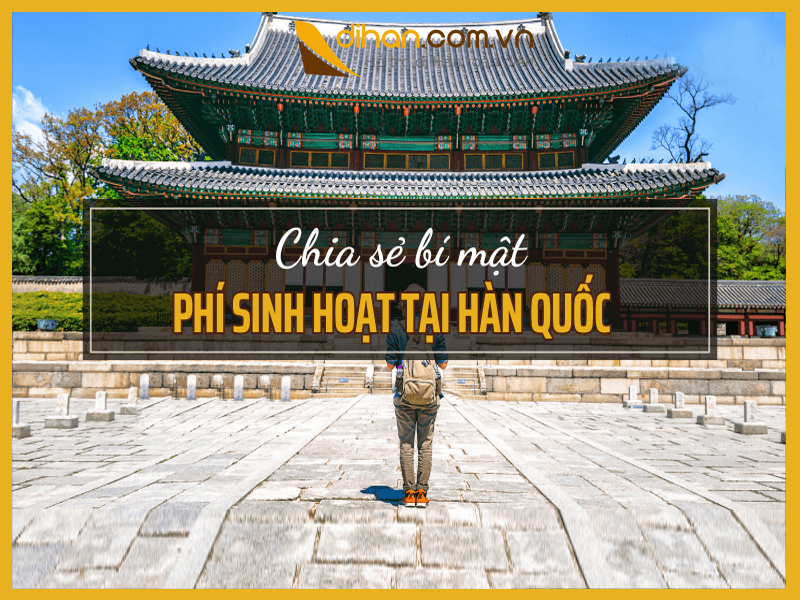 Chia sẻ bí mật chưa biết về chi phí sinh hoạt tại Hàn Quốc