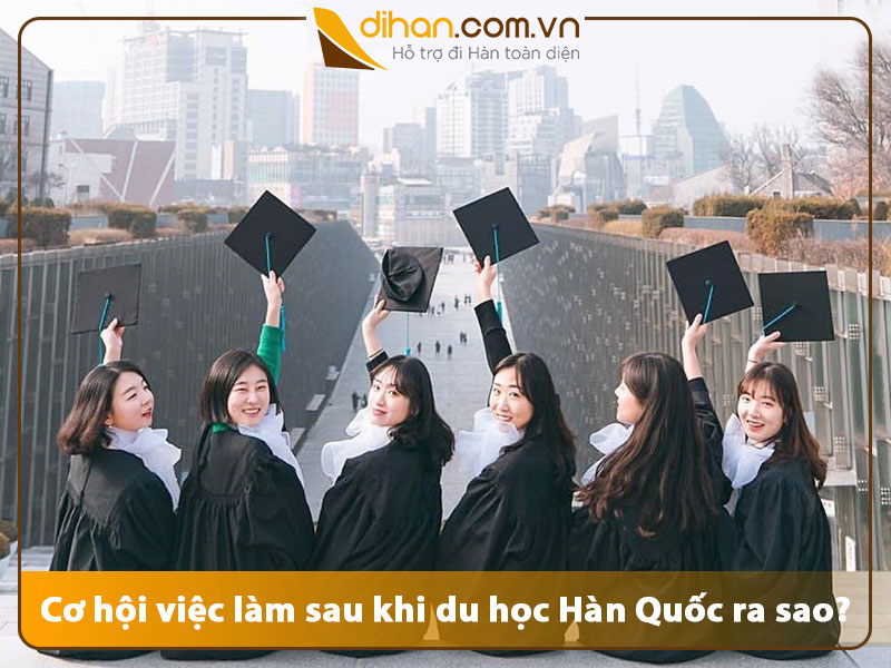 Cơ hội việc làm sau khi du học Hàn Quốc