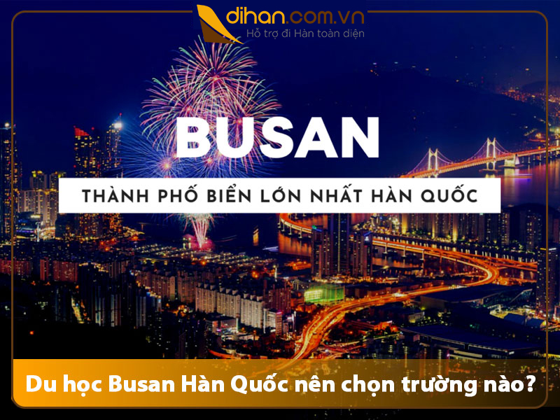 Du học Busan Hàn Quốc nên chọn trường nào?