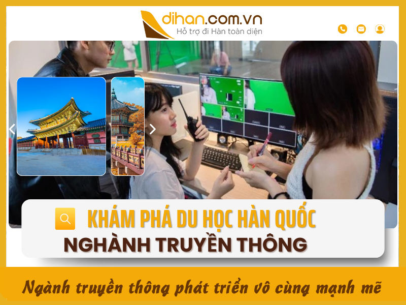 Du học Hàn Quốc ngành truyền thông chi tiết từ A đến Z
