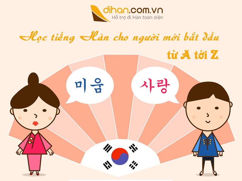 Học tiếng Hàn cho người mới bắt đầu từ A tới Z